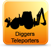 Diggers, Teleporters